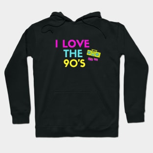 I Love The 90s Hoodie